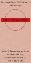 Hospizdienst Ostfildern e.V.: Plakat Cafe für Trauernde